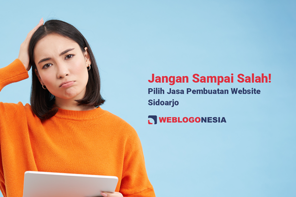 jangan sampai salah! pilih jasa pembuatan website sidoarjo
